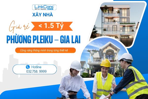 Xây Nhà Giá Rẻ Dưới 1 Tỷ Rưỡi Phường Pleiku Gia Lai | Giải Pháp Trọn Gói Uy Tín