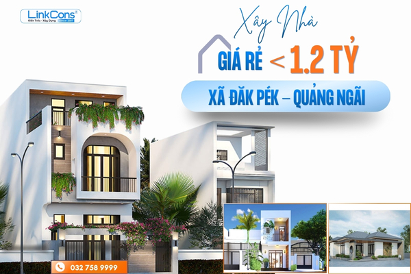 Xây Nhà Giá Rẻ Dưới 1,2 Tỷ Xã Đăk Pék, Quảng Ngãi – Giải Pháp An Cư Hiệu Quả